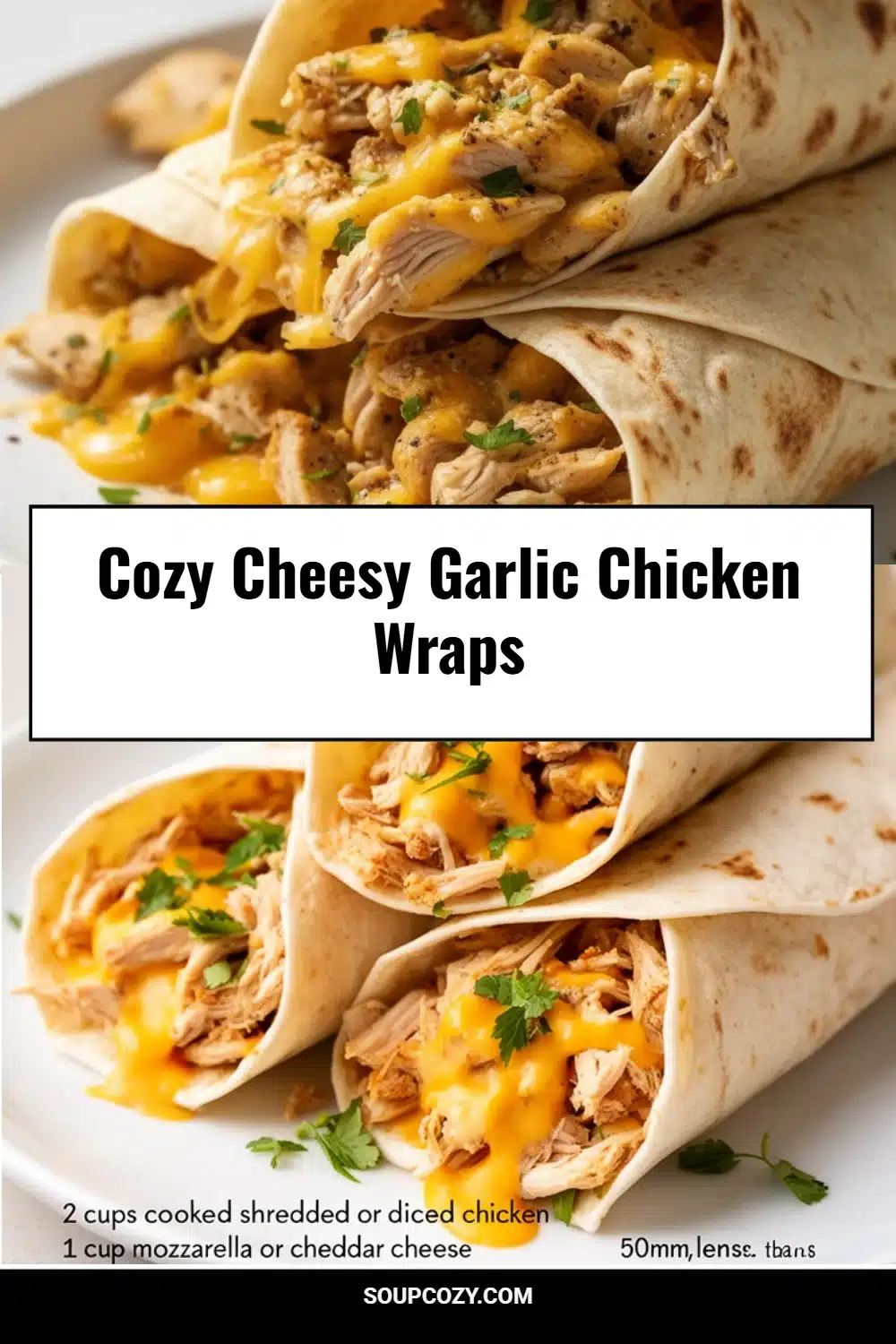 Cozy Cheesy Garlic Chicken Wraps