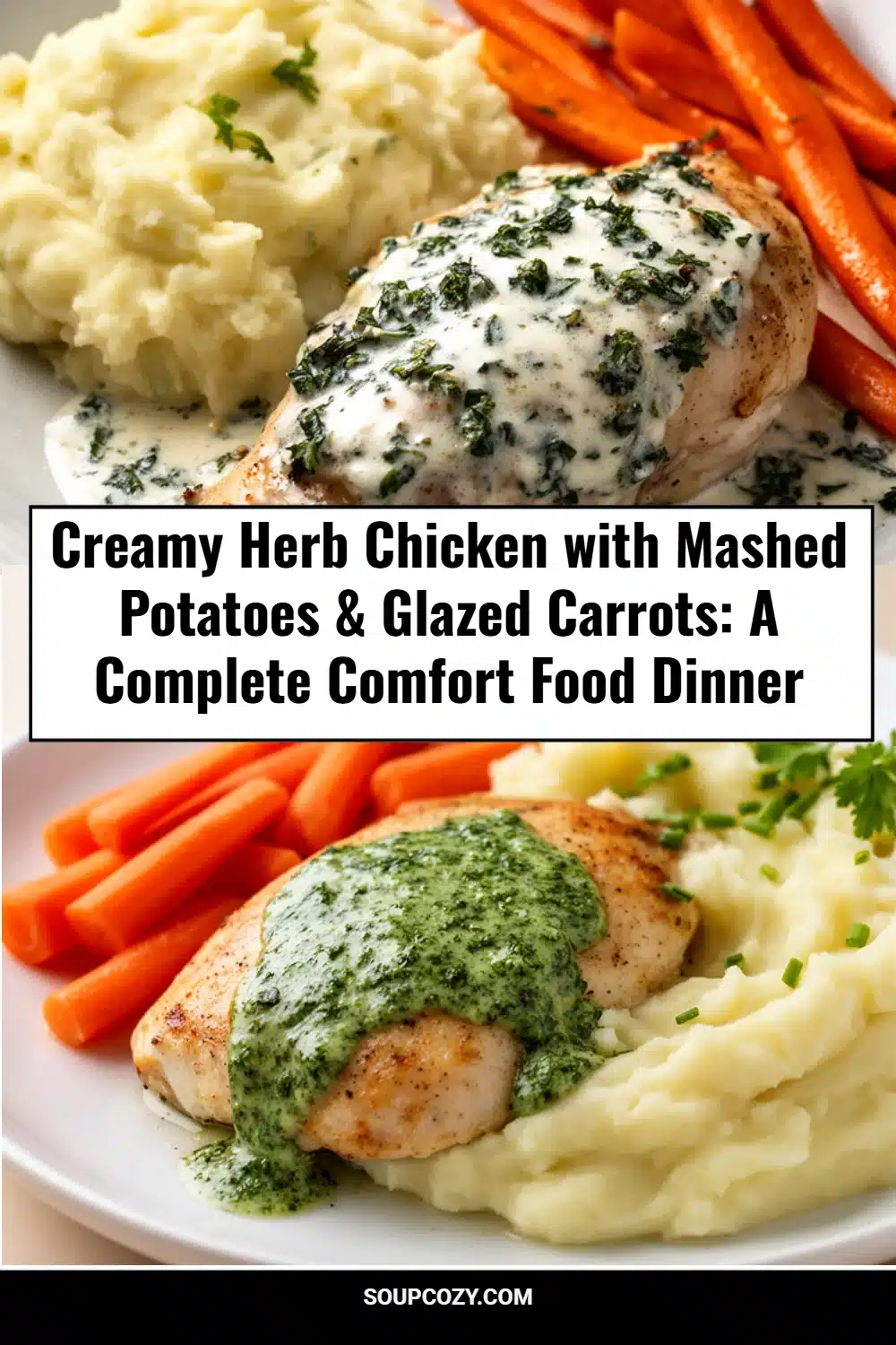 Creamy Herb Chicken with Mashed Potatoes & Glazed Carrots: A Complete Comfort Food Dinner