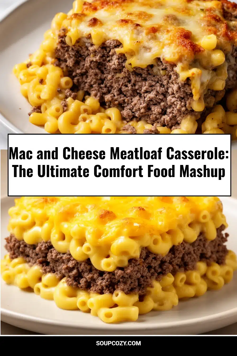 Mac and Cheese Meatloaf Casserole: The Ultimate Comfort Food Mashup